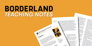 Borderland teaching notes now available