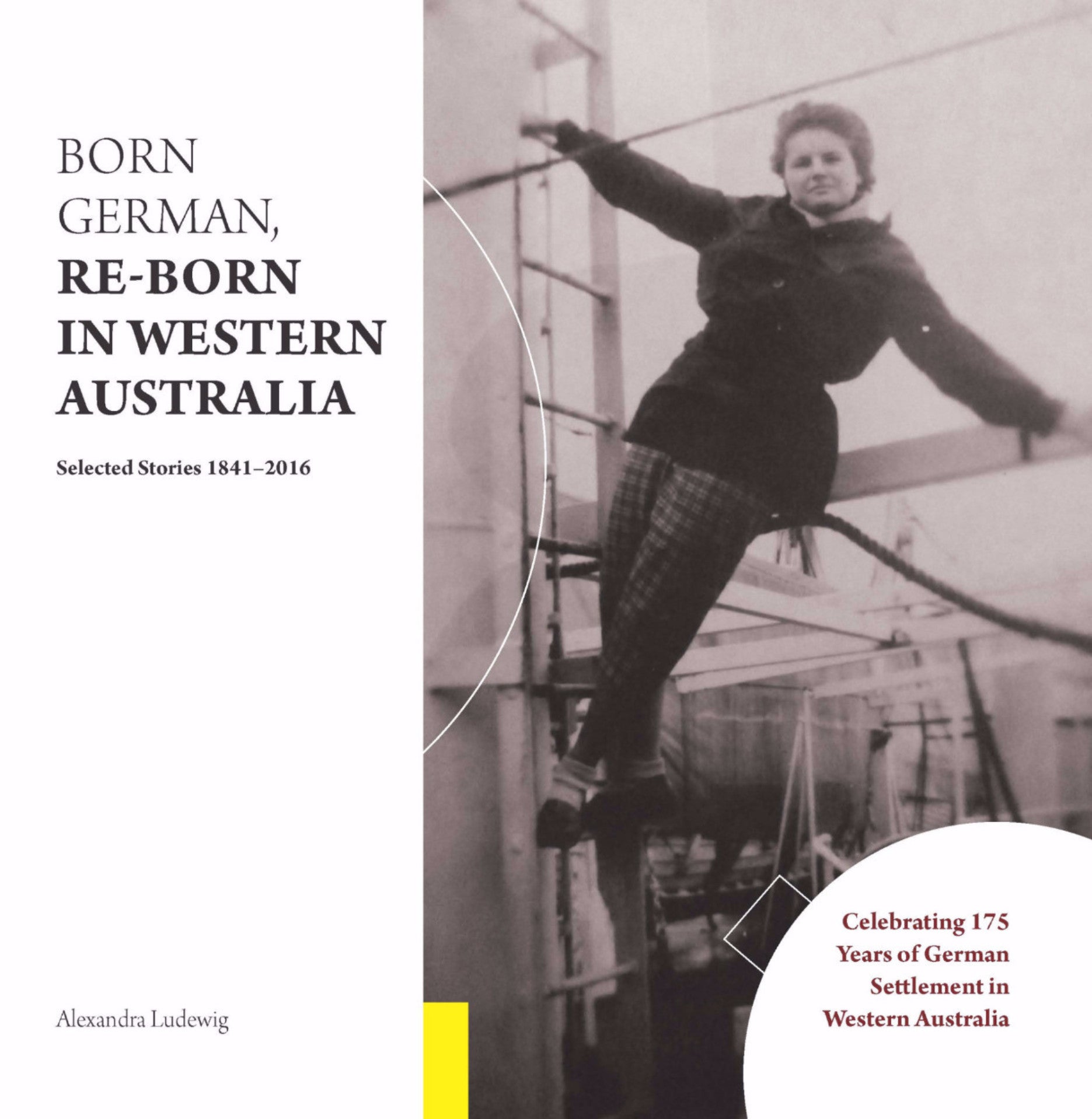Born German, Re-Born in Western Australia: Selected Stories 1841-2016
