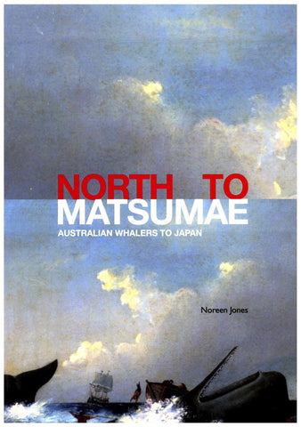 North to Matsumae: Australian Whalers to Japan