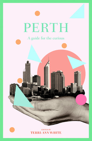 Perth: A guide for the curious