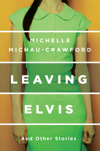 Leaving Elvis and Other Stories