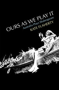 Ours As We Play It: Australia plays Shakespeare