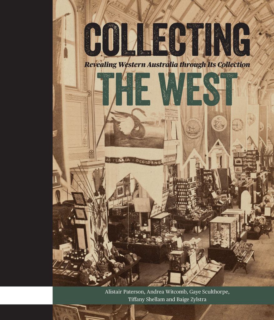 A multifaceted multidisciplinary perspective: Authors of Collecting the West discuss their groundbreaking approach to understanding the history of collecting in Western Australia