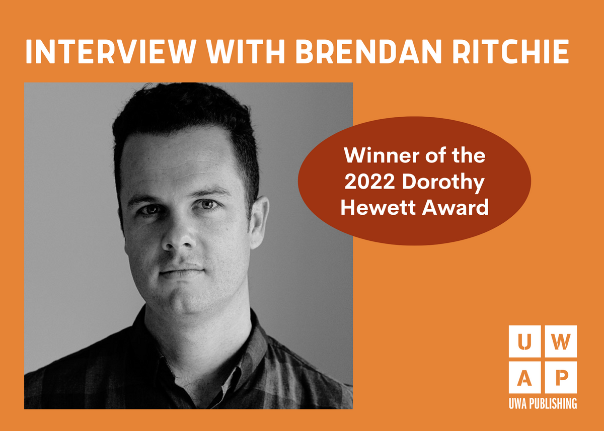 Brendon Ritchie Interview with Brendan Ritchie – winner of the 2022 Dorothy Hewett Awa ...