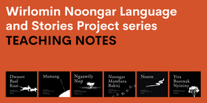 Teaching notes are available for the Wirlomin Noongar Language and Stories Project series