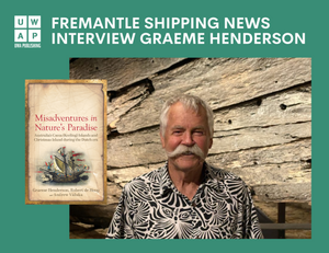 Graeme Henderson, co-author of Misadventures in Nature's Paradise, interviewed by Fremantle Shipping News