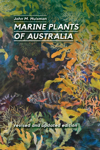 The cover of Marine Plants of Australia: revised and updated edition by John M. Huisman. The cover is an artwork by Angela Rossen titled Elizabeth Reef and is of a fish swimming through seaweed.