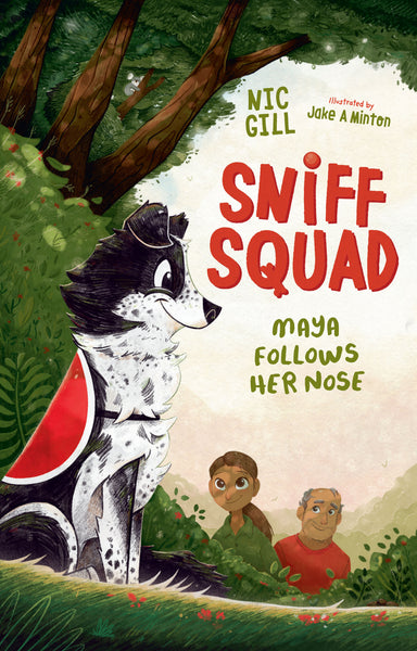 Children's book cover for 'Sniff Squad: Maya Follows Her Nose' by Nic Gill, illustrated by Jake A. Minton. It features a border collie dog on the cover with a tree and green grass. 