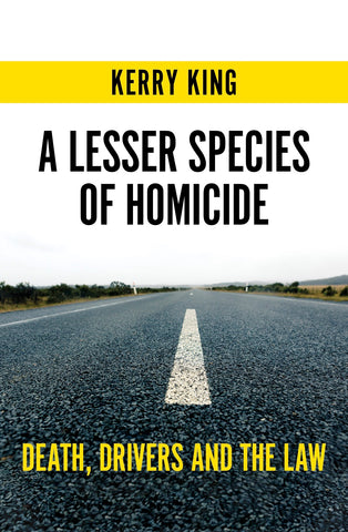 A Lesser Species of Homicide: Death, drivers and the law