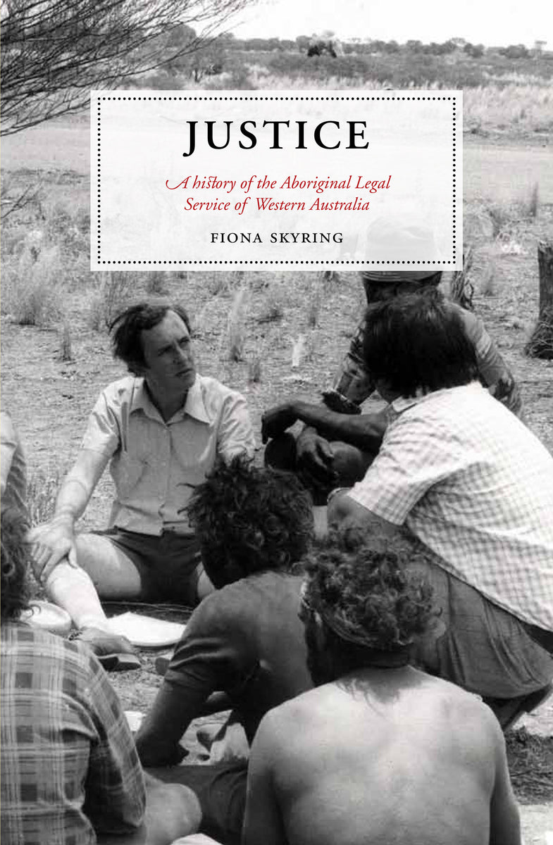 Justice: A history of the Aboriginal Legal Service of Western Australi ...