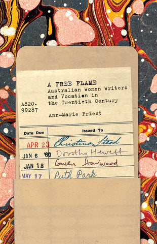 A Free Flame: Australian Women Writers and Vocation in the Twentieth Century
