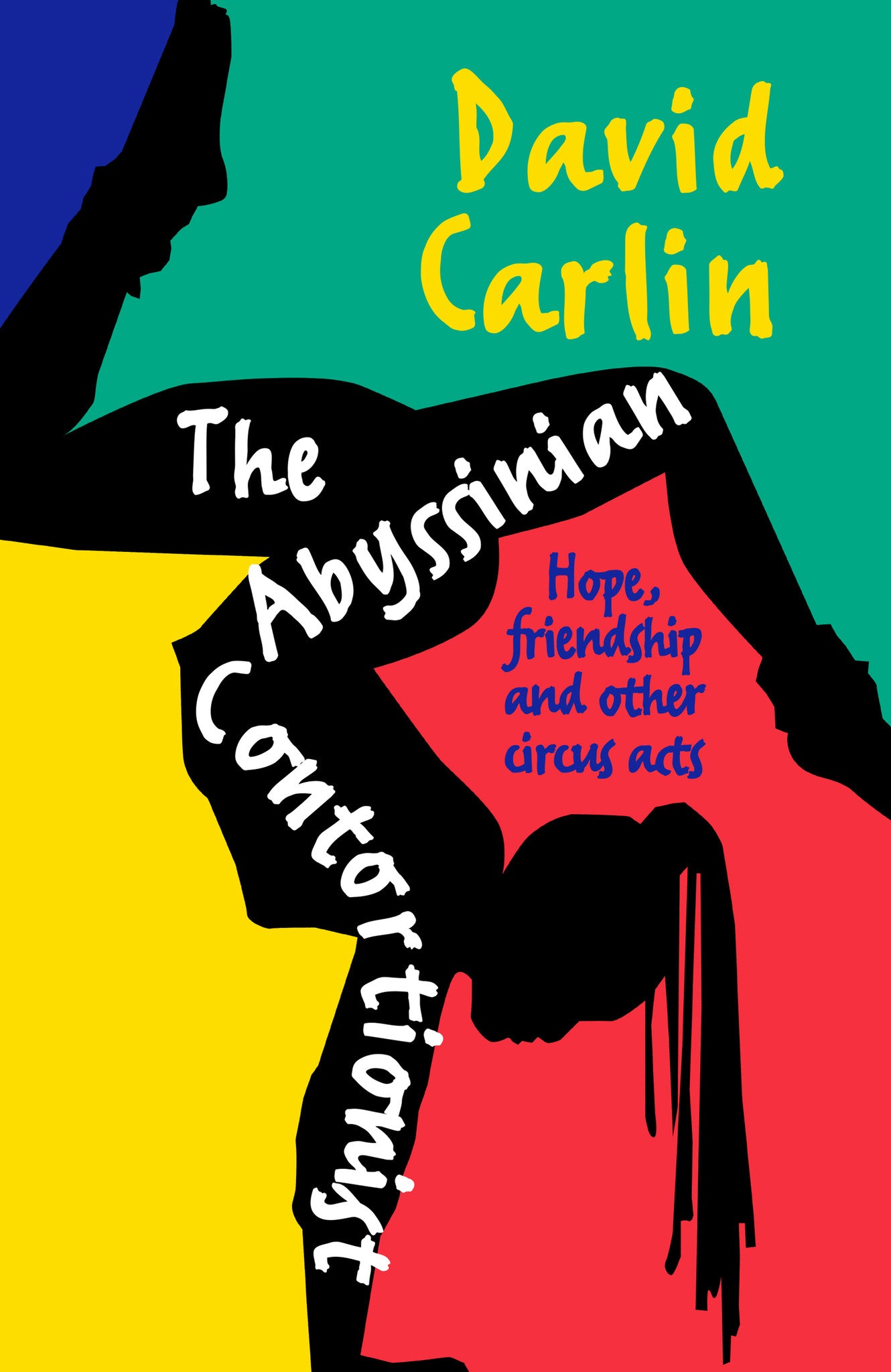 The Abyssinian Contortionist: Hope, friendship and other circus acts