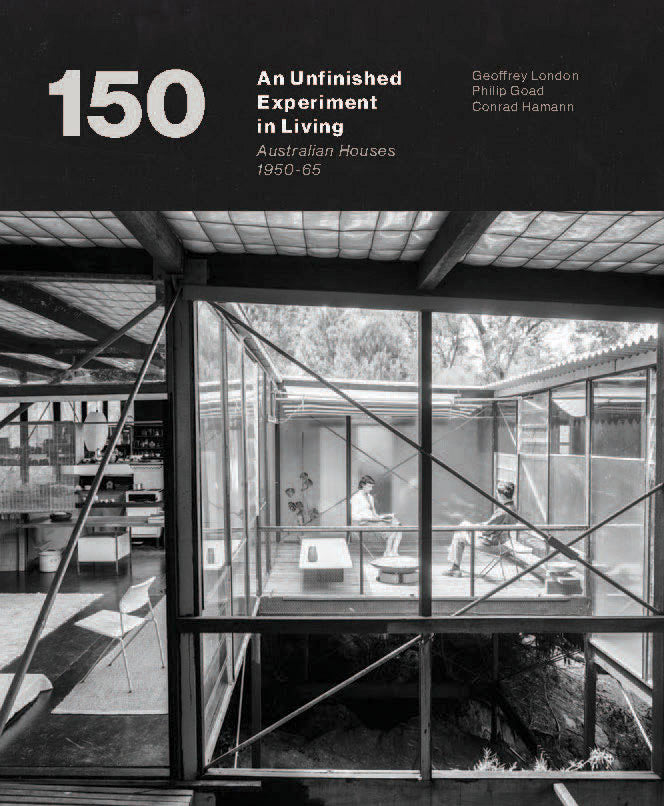 An Unfinished Experiment in Living: Australian Houses 1950-65