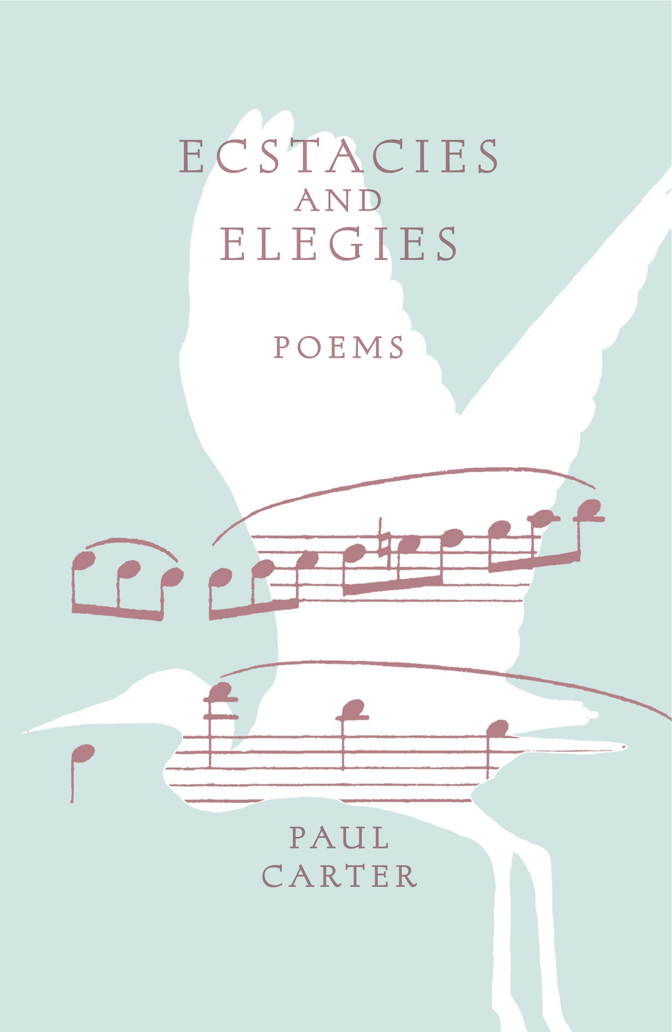 Ecstacies and Elegies: Poems