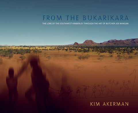 From The Bukarikara: The Lore of the Southwest Kimberley through the Art of Butcher Joe Nangan
