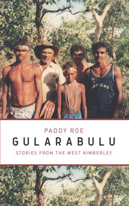 Gularabulu: Stories from the West Kimberley