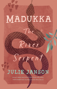 Madukka The River Serpent by Julie Janson