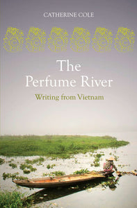 The Perfume River: Writing from Vietnam