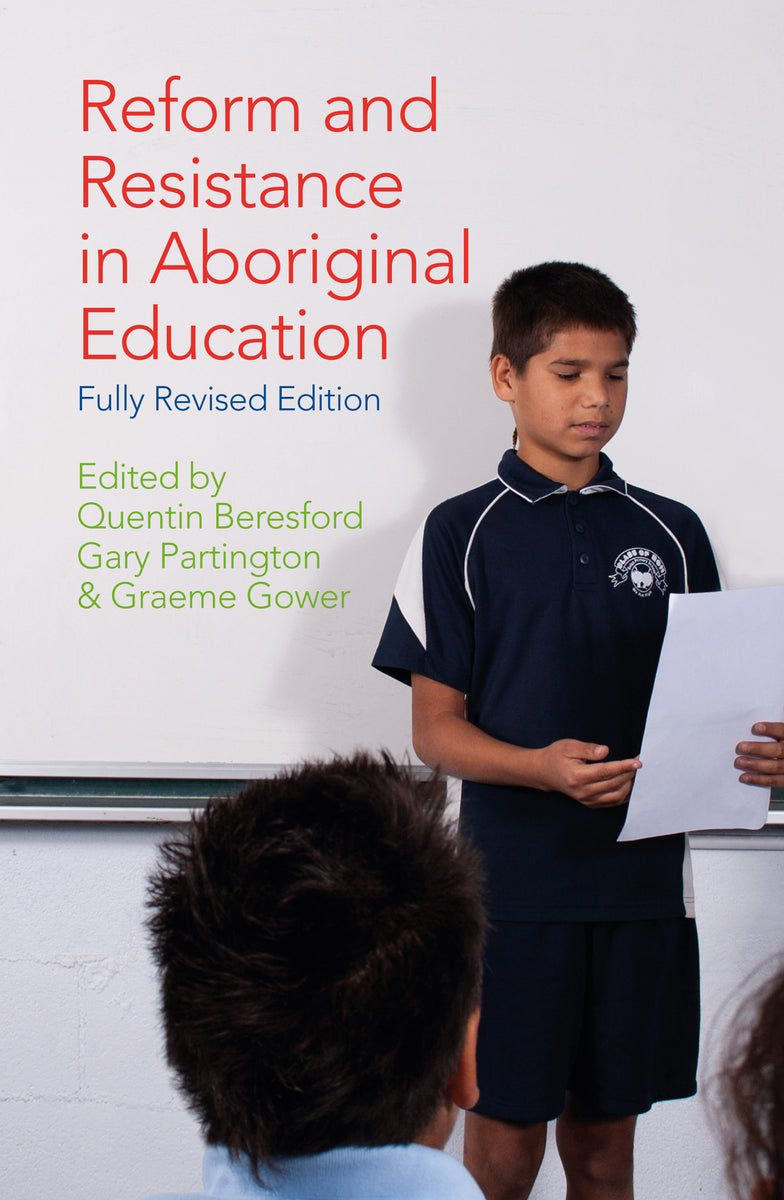 Reform and Resistance in Aboriginal Education: Fully revised edition ...