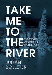 Take me to the River: The story of Perth's Foreshore