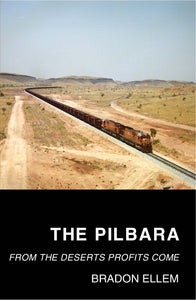 The Pilbara: From the Deserts Profits Come