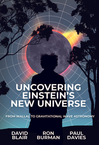 Uncovering Einstein's New Universe From Wallal to Gravitational Wave Astronomy book cover
