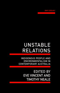 Unstable Relations: Indigenous people and environmentalism in contemporary Australia