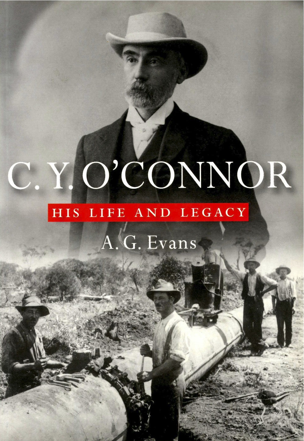 C. Y. O'Connor: His Life and Legacy