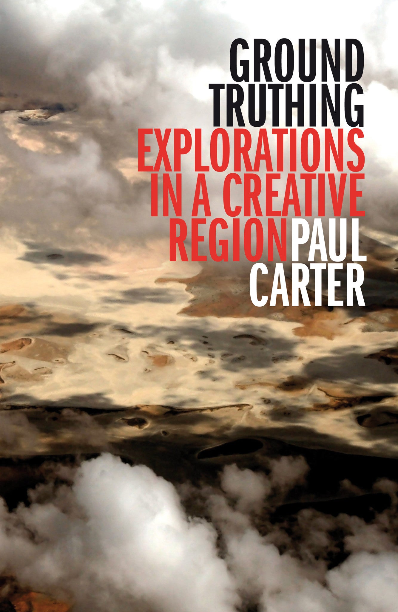 Ground Truthing: Explorations in a Creative Region
