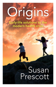 Origins: early-life solutions to the modern health crisis