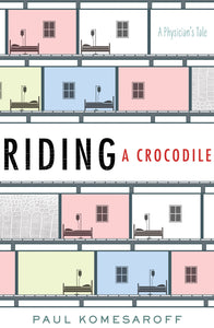 Riding a Crocodile: A physician's tale