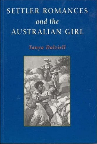 Settler Romances and the Australian Girl